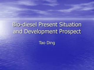 Bio-diesel Present Situation and Development Prospect