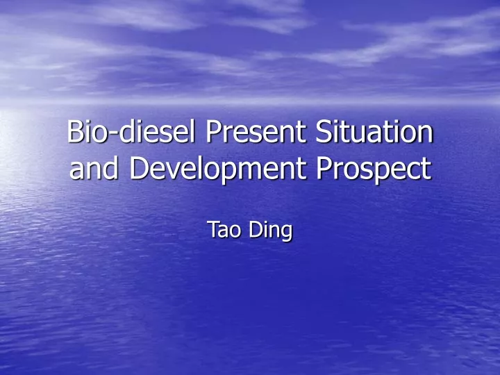 bio diesel present situation and development prospect