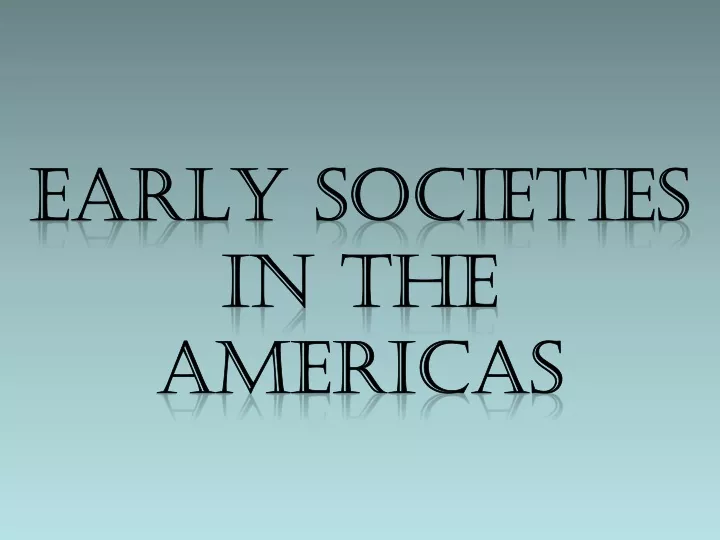 early societies in the americas