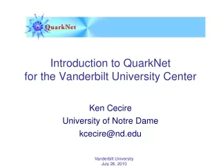Introduction to  QuarkNet for the Vanderbilt University Center