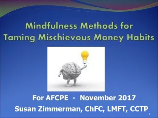 Mindfulness Methods for  Taming Mischievous Money Habits