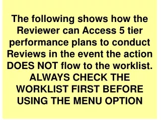 The following shows how the Reviewer can Access 5 tier  performance plans to conduct