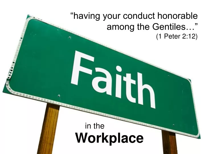 having your conduct honorable among the gentiles 1 peter 2 12