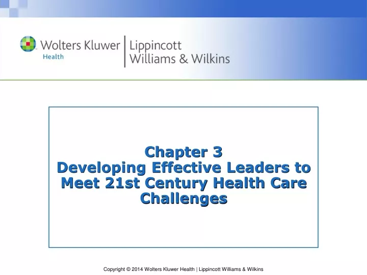 chapter 3 developing effective leaders to meet 21st century health care challenges