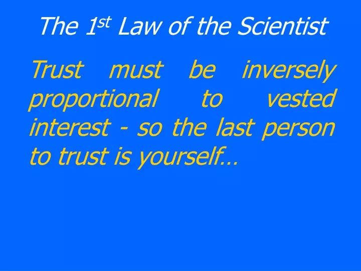 the 1 st law of the scientist trust must