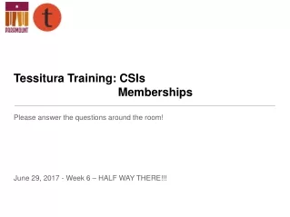 Tessitura Training: CSIs 				Memberships