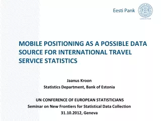 MOBILE POSITIONING AS A POSSIBLE DATA SOURCE FOR INTERNATIONAL TRAVEL SERVICE STATISTICS