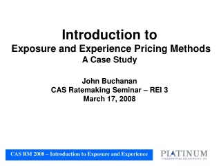 CAS RM 2008 – Introduction to Exposure and Experience