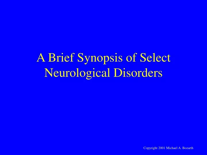 a brief synopsis of select neurological disorders