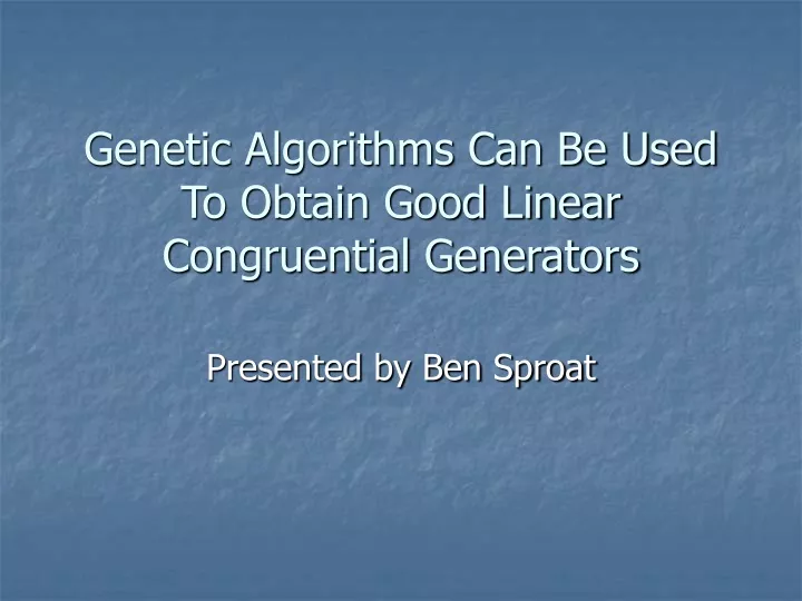 genetic algorithms can be used to obtain good linear congruential generators