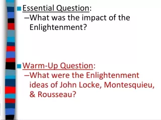 Essential Question : What was the impact of the  Enlightenment? Warm-Up Question :