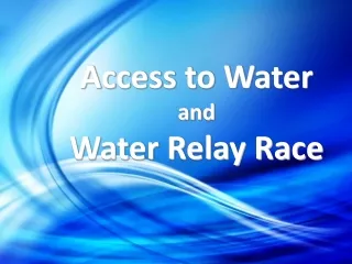 Access to Water and Water Relay Race