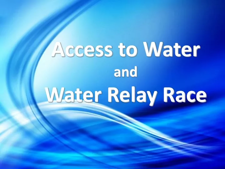 access to water and water relay race