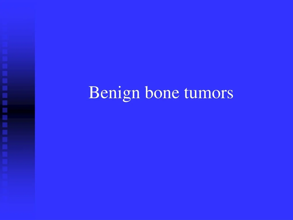 PPT - Classification and Management of Benign Bone Tumors and Tumor ...