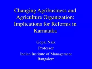 Changing Agribusiness and Agriculture Organization: Implications for Reforms in Karnataka