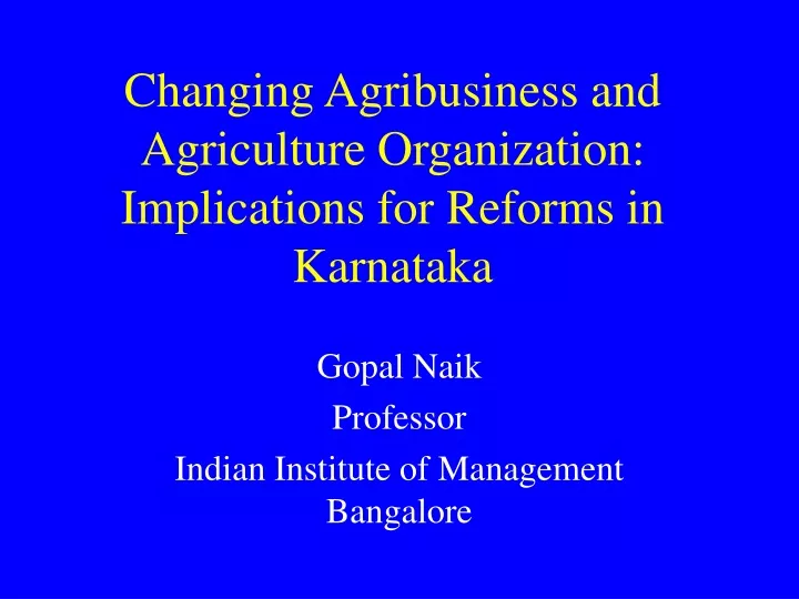changing agribusiness and agriculture organization implications for reforms in karnataka