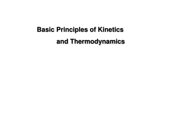 basic principles of kinetics and thermodynamics