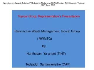 Topical Group Representative’s Presentation   Radioactive Waste Management Topical Group