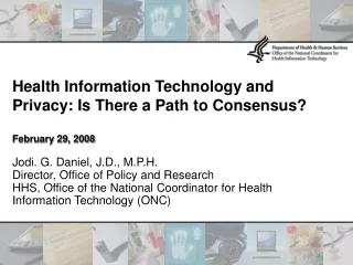 Health Information Technology and Privacy: Is There a Path to Consensus?  February 29, 2008
