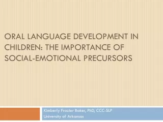 Oral Language Development in Children: The Importance of Social-Emotional Precursors
