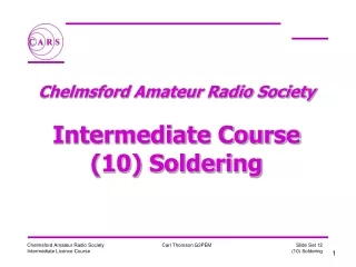 Chelmsford Amateur Radio Society  Intermediate Course (10) Soldering