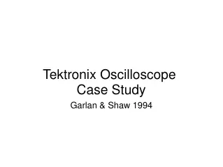 Tektronix Oscilloscope  Case Study