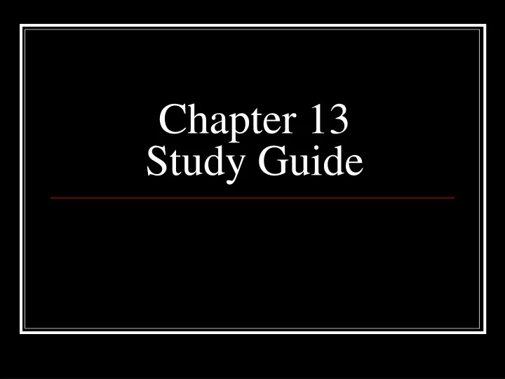 chapter 13 study guide