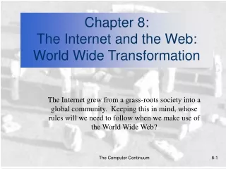 Chapter 8:  The Internet and the Web: World Wide Transformation
