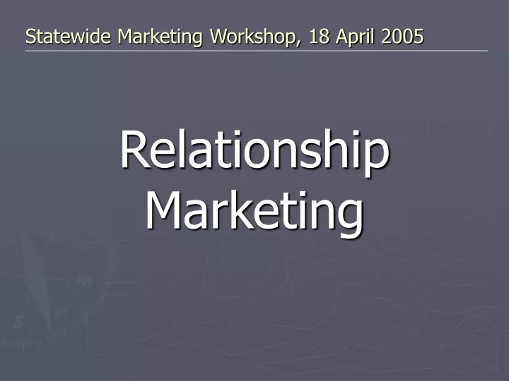 statewide marketing workshop 18 april 2005