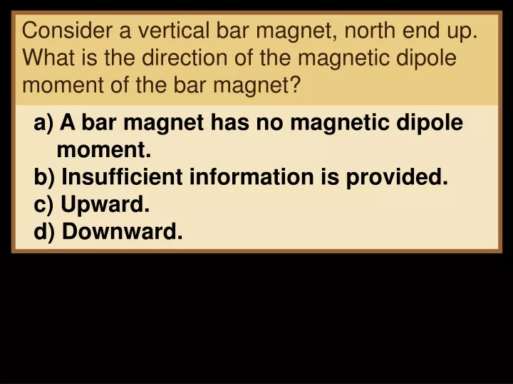 consider a vertical bar magnet north end up what