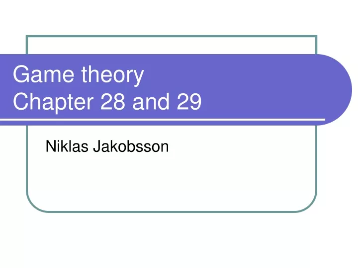 game theory chapter 28 and 29
