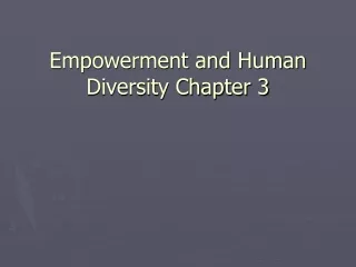 Empowerment and Human Diversity Chapter 3