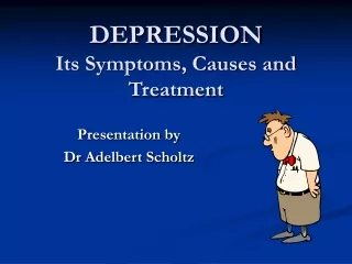 DEPRESSION Its Symptoms, Causes and Treatment
