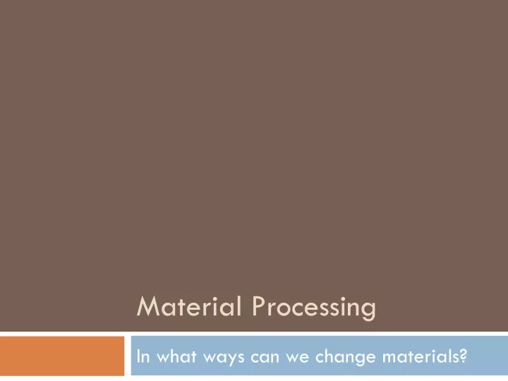 material processing