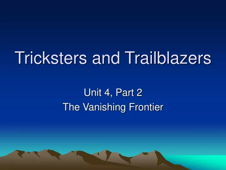 tricksters and trailblazers