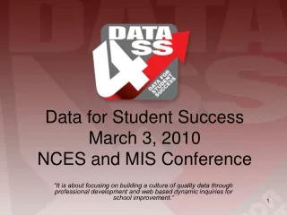 Data for Student Success  March 3, 2010 NCES and MIS Conference