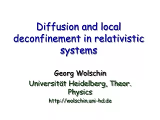 Diffusion and local deconfinement in relativistic systems