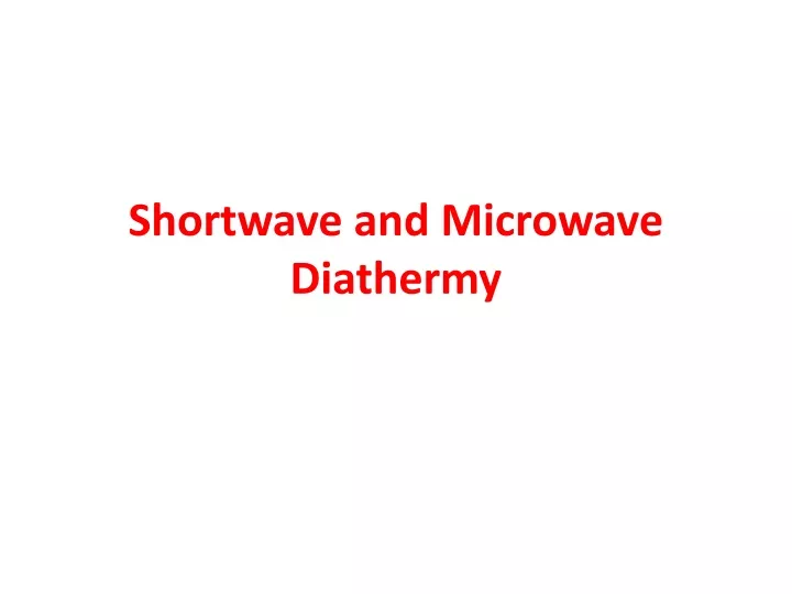 shortwave and microwave diathermy
