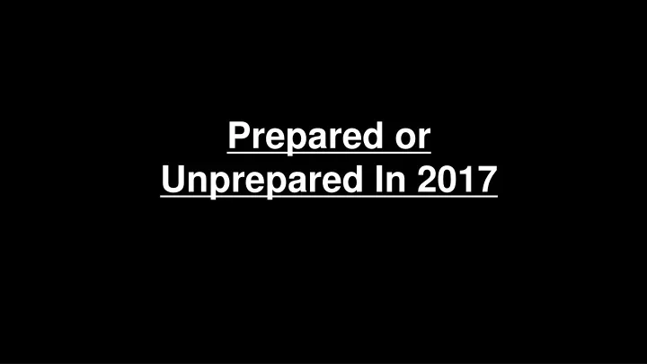 prepared or unprepared in 2017