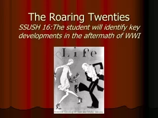 The Roaring Twenties SSUSH 16:The  student will identify key developments in the aftermath of  WWI