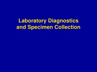 Laboratory Diagnostics  and Specimen Collection