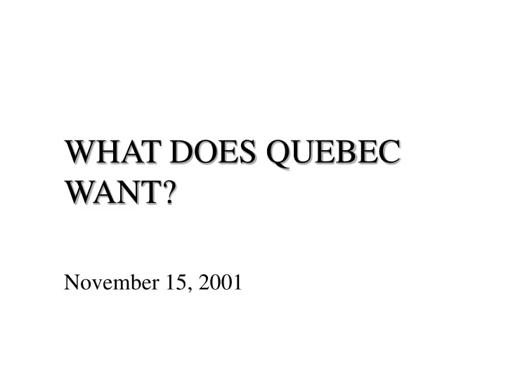 what does quebec want