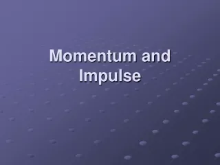 Momentum and Impulse