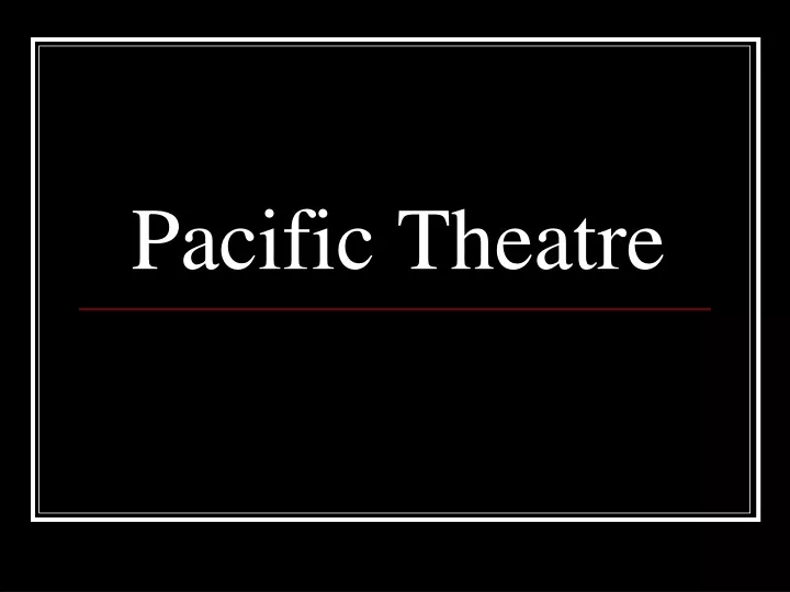 pacific theatre