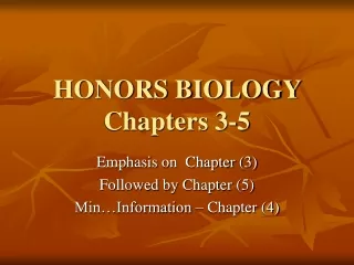 HONORS BIOLOGY Chapters 3-5