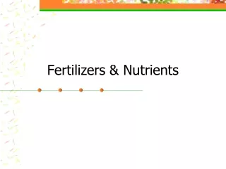 Fertilizers &amp; Nutrients