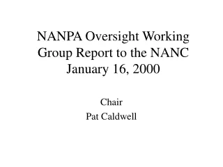 NANPA Oversight Working Group Report to the NANC January 16, 2000
