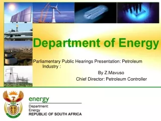 Parliamentary Public Hearings Presentation: Petroleum 		      Industry :
