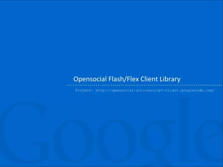 opensocial flash flex client library