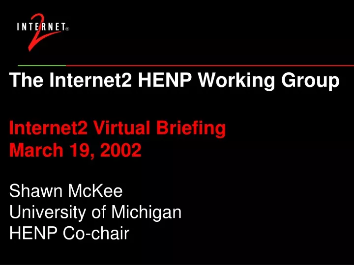the internet2 henp working group internet2 virtual briefing march 19 2002